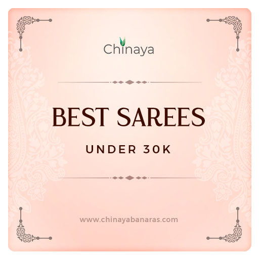 Exclusive Offer  Best Sarees Under 30,000 by Chinaya Banaras